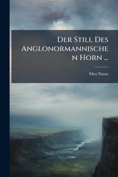 Der Still Des Anglonormannischen Horn ...