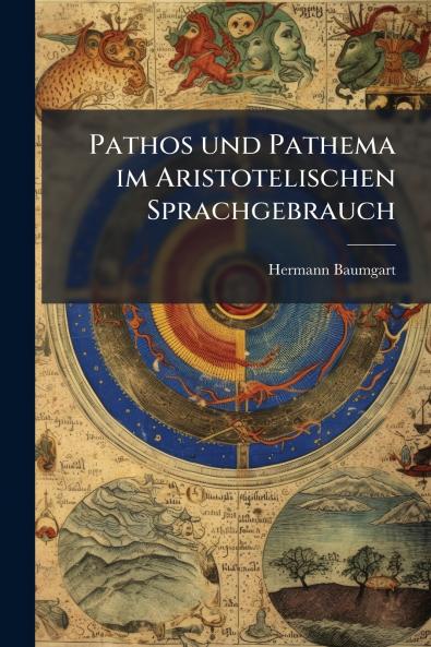 Pathos und Pathema im Aristotelischen Sprachgebrauch