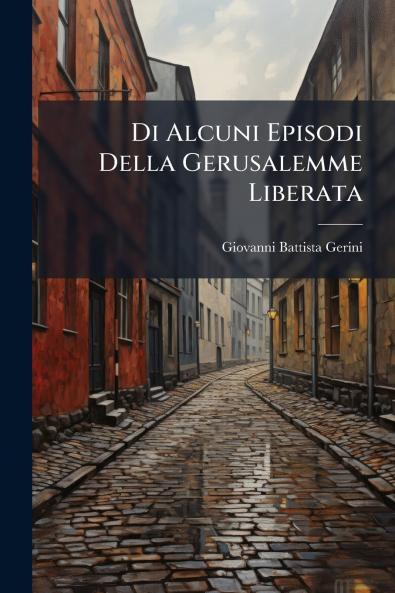 Di Alcuni Episodi Della Gerusalemme Liberata