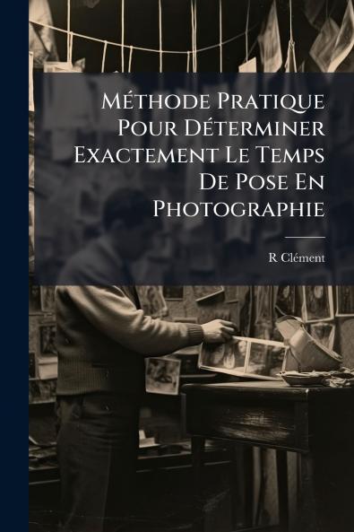 Méthode Pratique Pour Déterminer Exactement Le Temps De Pose En Photographie