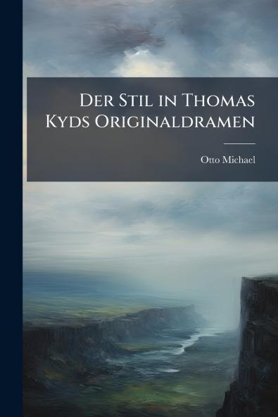 Der Stil in Thomas Kyds Originaldramen