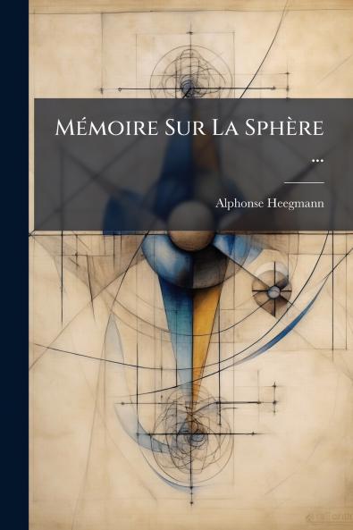 Mémoire Sur La Sphère ...