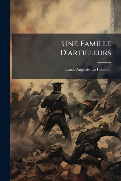 Une Famille D'artilleurs