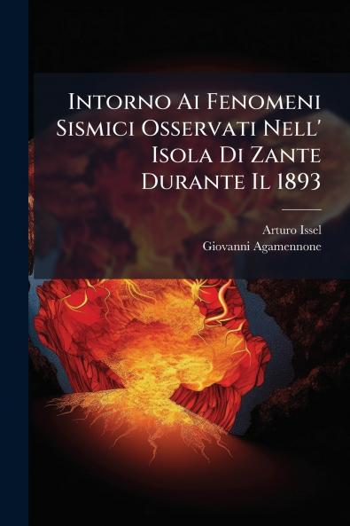 Intorno Ai Fenomeni Sismici Osservati Nell' Isola Di Zante Durante Il 1893