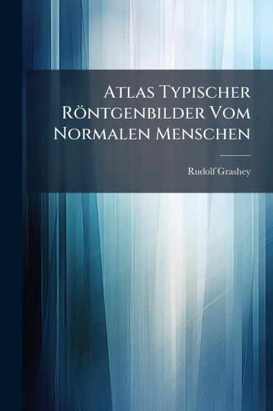 Atlas Typischer Röntgenbilder Vom Normalen Menschen