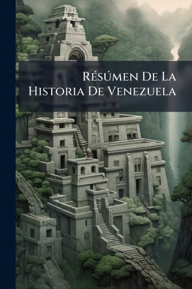 Résúmen De La Historia De Venezuela