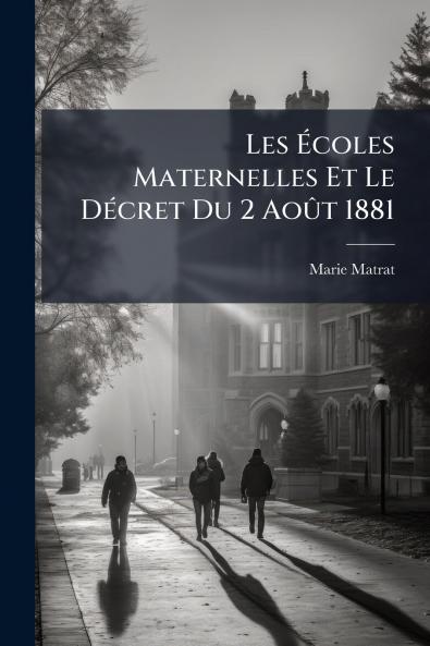 Les Écoles Maternelles Et Le Décret Du 2 Août 1881