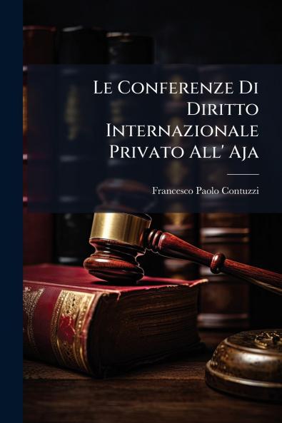 Le Conferenze Di Diritto Internazionale Privato All' Aja