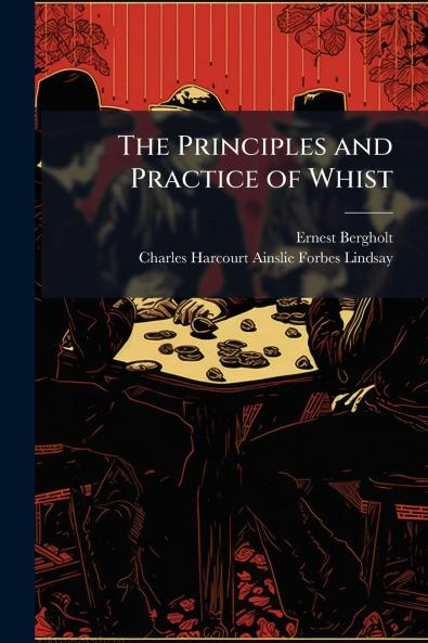 The Principles and Practice of Whist
