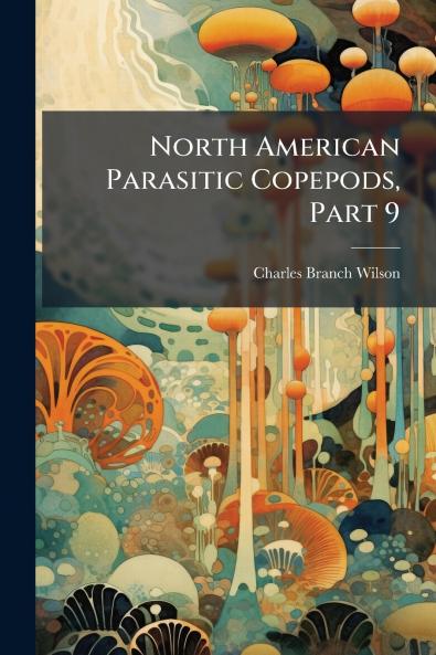 North American Parasitic Copepods Part 9