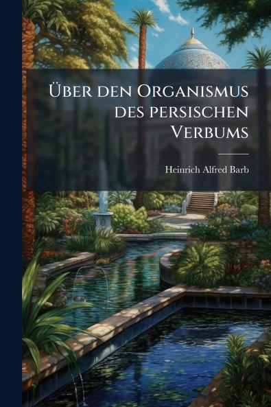 Über den Organismus des persischen Verbums