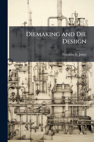 Diemaking and Die Desiign