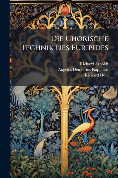 Die Chorische Technik Des Euripides
