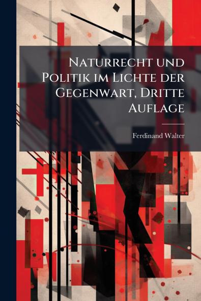 Naturrecht und Politik im Lichte der Gegenwart Dritte Auflage