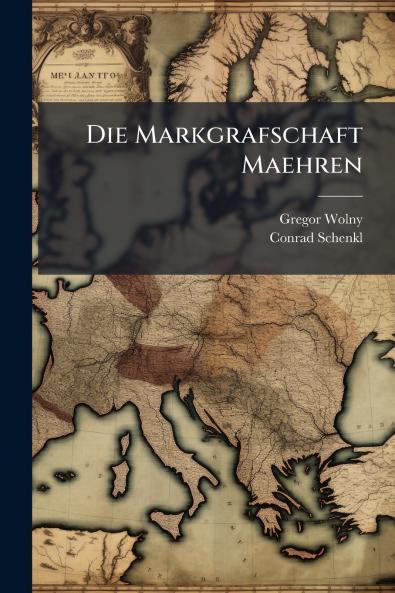 Die Markgrafschaft Maehren
