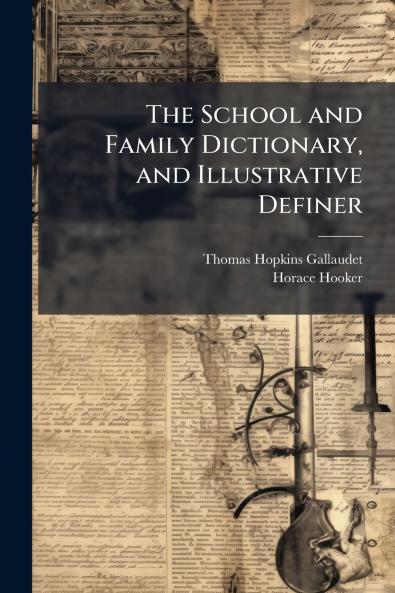 The School and Family Dictionary and Illustrative Definer