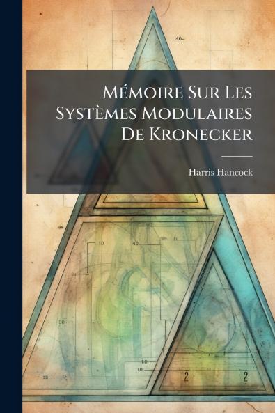 Mémoire Sur Les Systèmes Modulaires De Kronecker