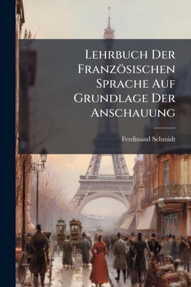Lehrbuch Der Französischen Sprache Auf Grundlage Der Anschauung
