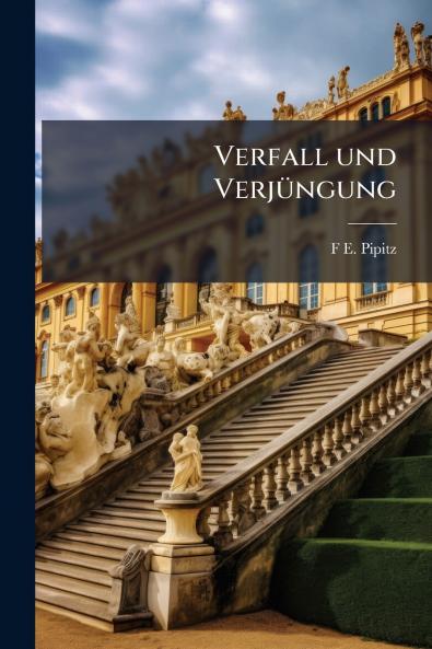 Verfall und Verjüngung