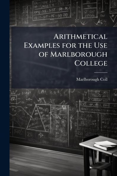 Arithmetical Examples for the Use of Marlborough College