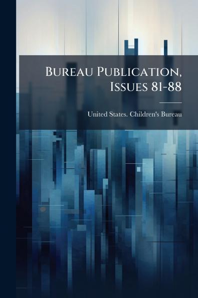 Bureau Publication Issues 81-88