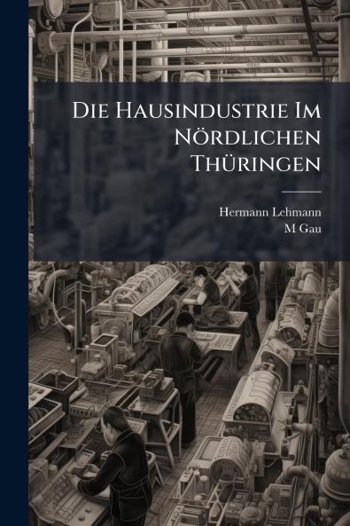 Die Hausindustrie Im Nördlichen Thüringen