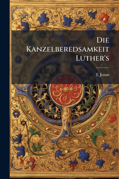 Die Kanzelberedsamkeit Luther's