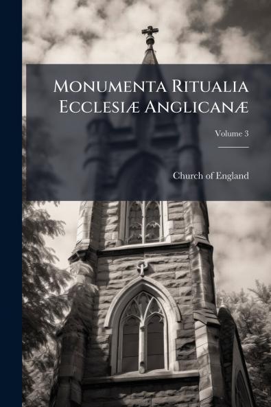Monumenta Ritualia Ecclesiæ Anglicanæ