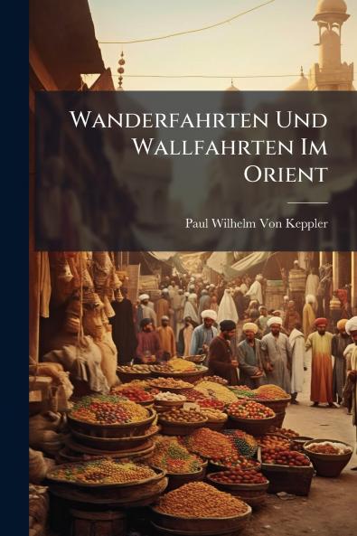 Wanderfahrten Und Wallfahrten Im Orient