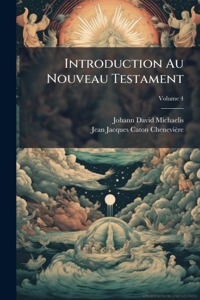 Introduction Au Nouveau Testament; Volume 4