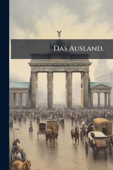 Das Ausland.