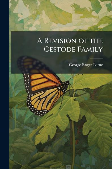 A Revision of the Cestode Family