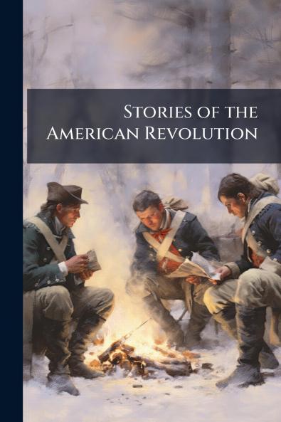 Stories of the American Revolution