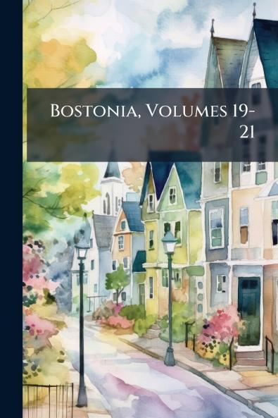 Bostonia Volumes 19-21