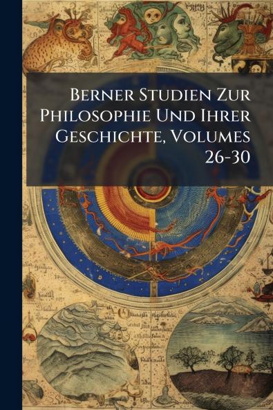 Berner Studien Zur Philosophie Und Ihrer Geschichte Volumes 26-30