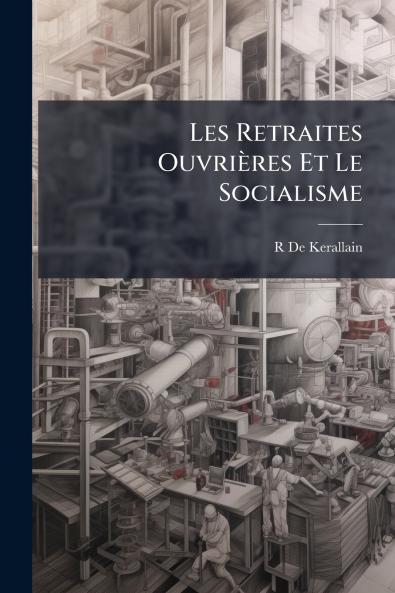 Les Retraites Ouvrières Et Le Socialisme