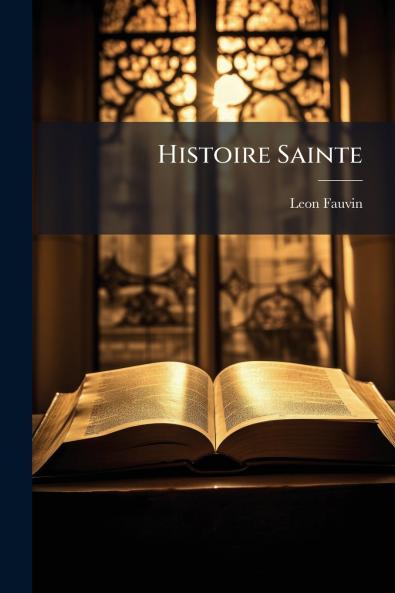 Histoire Sainte