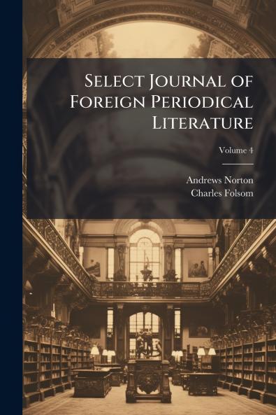 Select Journal of Foreign Periodical Literature; Volume 4