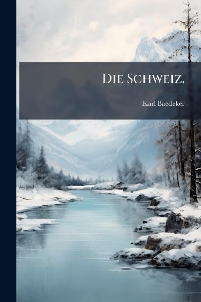 Die Schweiz.