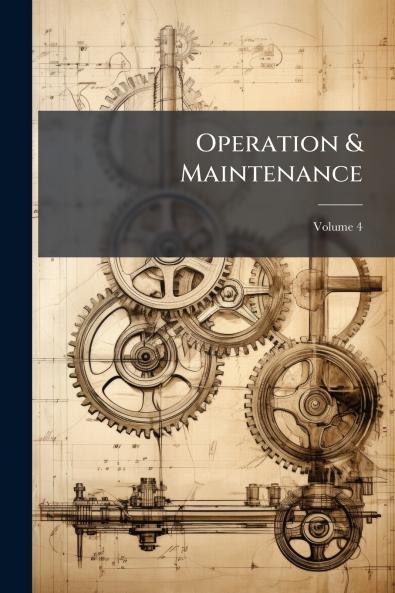 Operation & Maintenance; Volume 4
