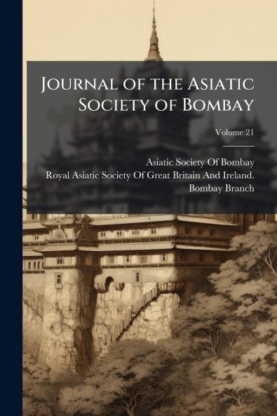 Journal of the Asiatic Society of Bombay; Volume 21