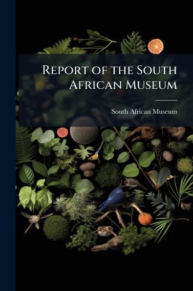 Report of the South African Museum