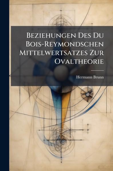 Beziehungen Des Du Bois-Reymondschen Mittelwertsatzes Zur Ovaltheorie