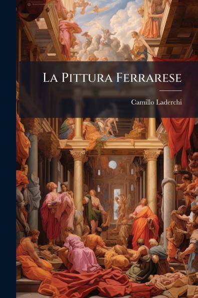 La Pittura Ferrarese