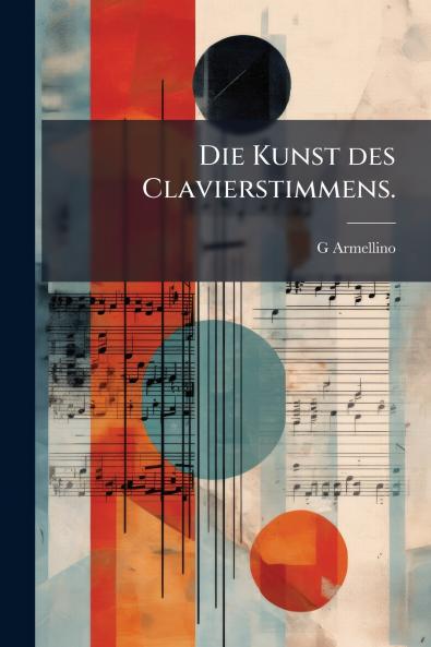 Die Kunst des Clavierstimmens.
