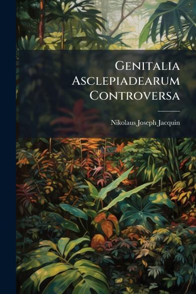 Genitalia Asclepiadearum Controversa