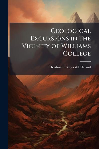 Geological Excursions in the Vicinity of Williams College