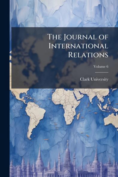 The Journal of International Relations; Volume 6