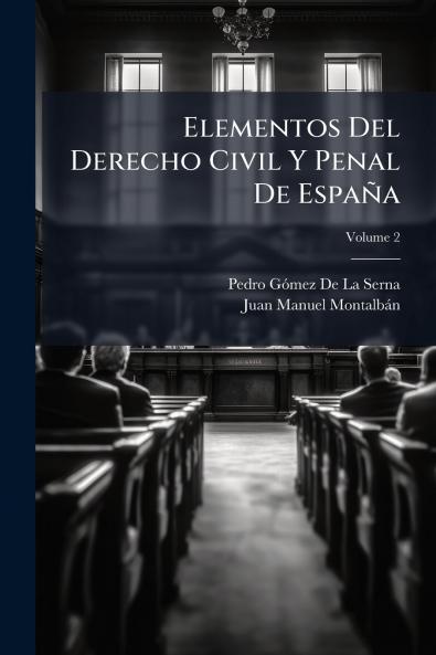 Elementos Del Derecho Civil Y Penal De España