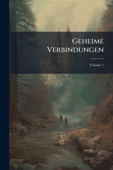 Geheime Verbindungen; Volume 1